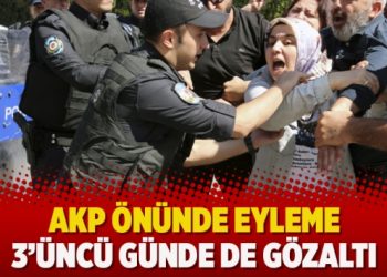 AKP önünde eyleme 3’üncü günde de gözaltı