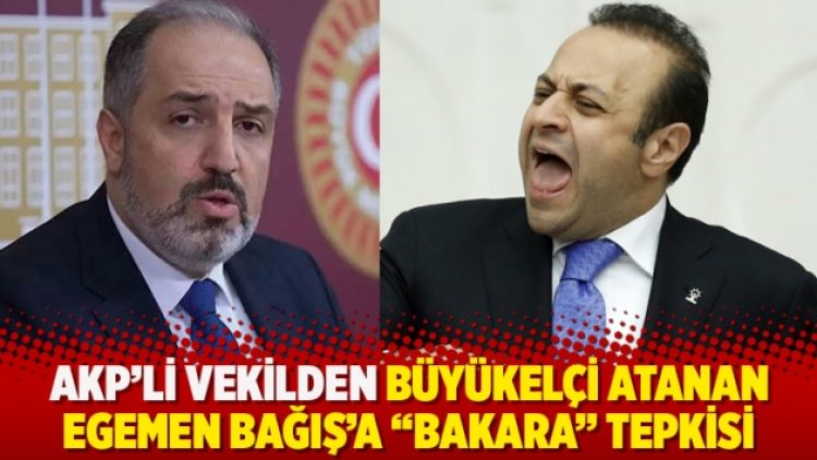 AKP’li vekilden Egemen Bağış’a “Bakara” tepkisi