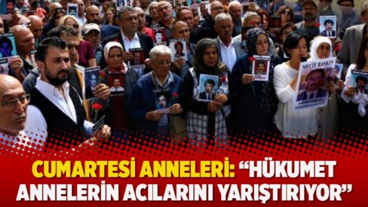 Cumartesi Anneleri 756. kez buluştu: “Hükumet annelerin acılarını yarıştırıyor”