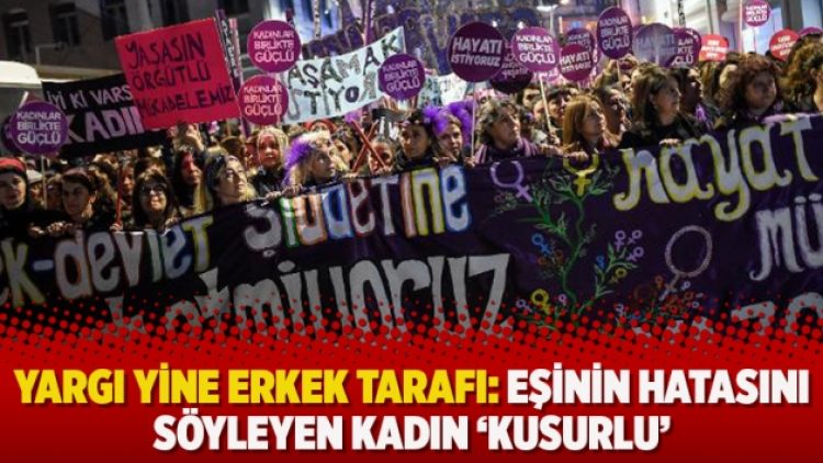 Yargı yine erkek tarafı: Eşinin hatasını söyleyen kadın ‘kusurlu’