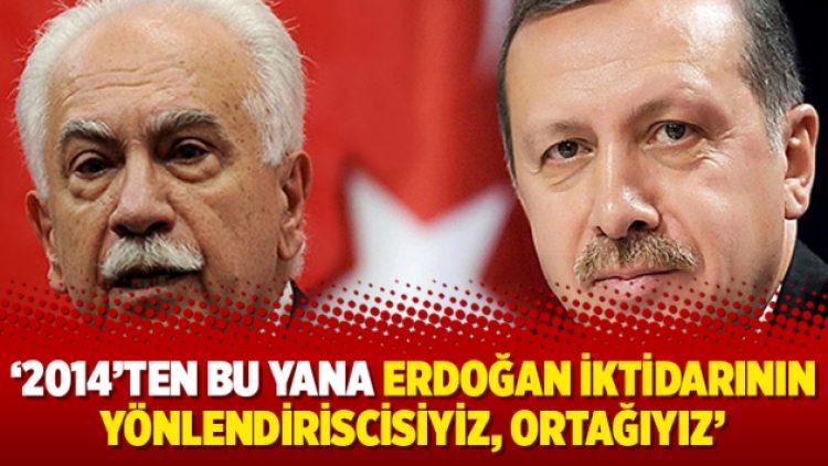 ‘2014’ten bu yana Erdoğan iktidarının yönlendiriscisiyiz, ortağıyız’