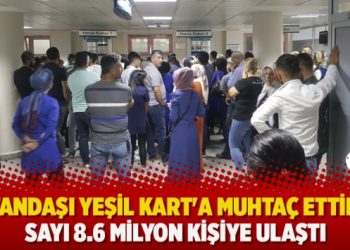 Vatandaşı Yeşil Kart’a muhtaç ettiler: Sayı 8.6 milyon kişiye ulaştı