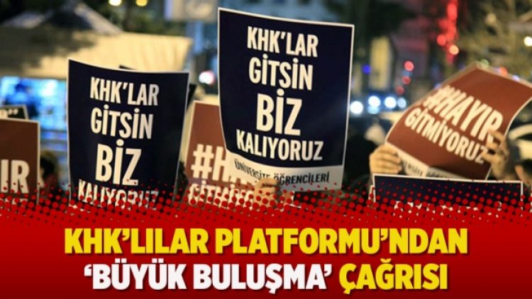 KHK’lılar Platformu’ndan ‘Büyük Buluşma’ çağrısı