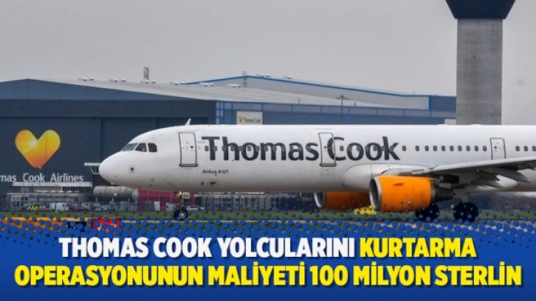 Thomas Cook yolcularını kurtarma operasyonunun maliyeti 100 milyon sterlin