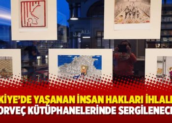 Türkiye’de yaşanan insan hakları ihlalleri, Norveç kütüphanelerinde sergilenecek