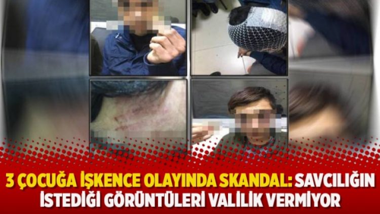 3 çocuğa işkence olayında skandal: Savcılığın istediği görüntüleri valilik vermiyor