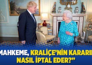 Mahkeme, Kraliçe’nin kararını nasıl iptal eder?