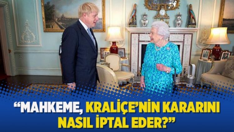 Mahkeme, Kraliçe’nin kararını nasıl iptal eder?