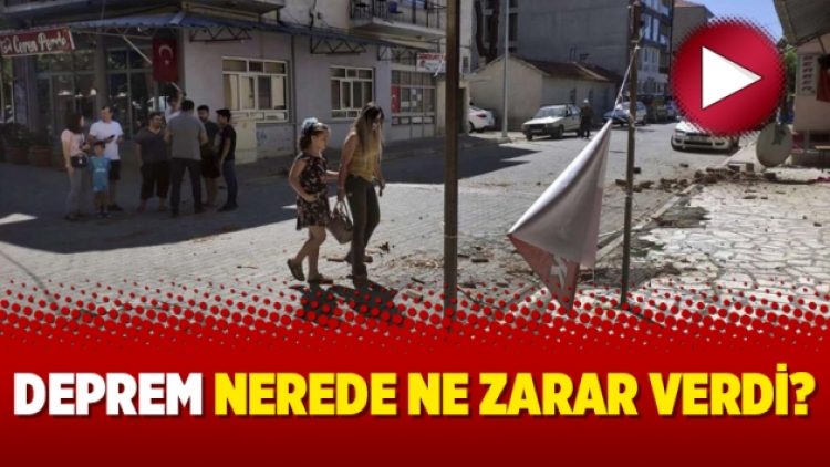 Deprem nerede ne zarar verdi?