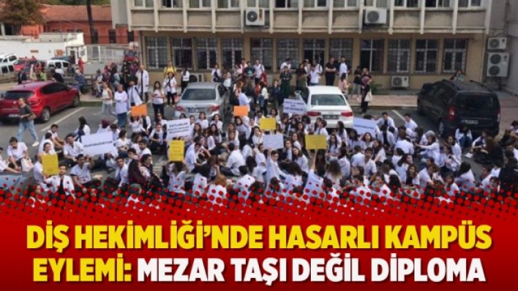 Diş Hekimliği’nde hasarlı kampüs eylemi: Mezar taşı değil diploma