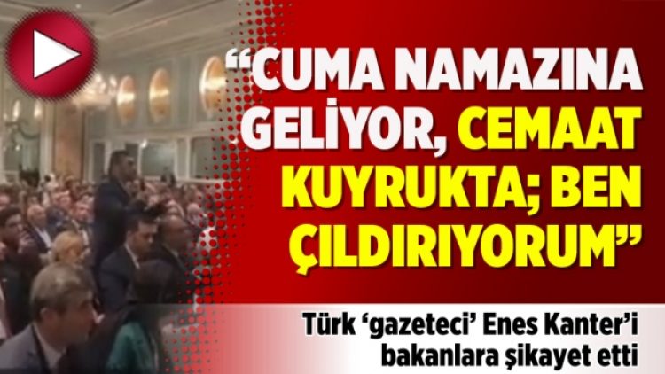 Enes Kanter’i bakanlara şikayet etti: Cuma namazına geliyor, cemaat kuyrukta; ben çıldırıyorum