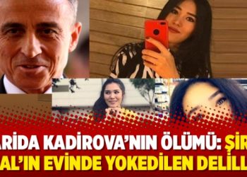 Narida Kadirova’nın ölümü: Şirin Ünal’ın evinde yokedilen deliller