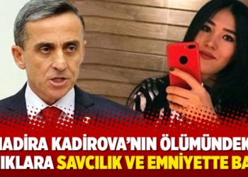 Nadira Kadirova’nın ölümündeki tanıklara savcılık ve emniyette baskı