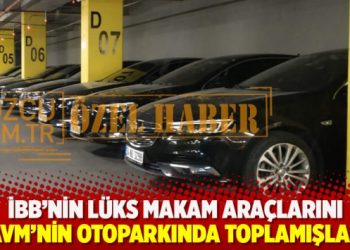 İBB’nin lüks makam araçlarını AVM’nin otoparkında toplamışlar!