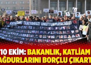 10 Ekim: Bakanlık, katliam mağdurlarını borçlu çıkarttı