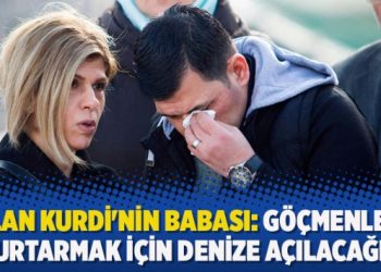 Alan Kurdi’nin babası: Göçmenleri kurtarmak için denize açılacağım