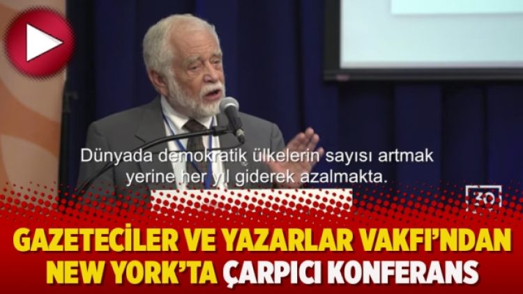 Gazeteciler ve Yazarlar Vakfı’ndan New York’ta çarpıcı konferans