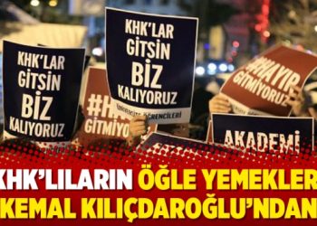 KHK’lıların öğle yemekleri Kemal Kılıçdaroğlu’ndan