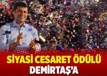 Siyasi Cesaret Ödülü Demirtaş’a