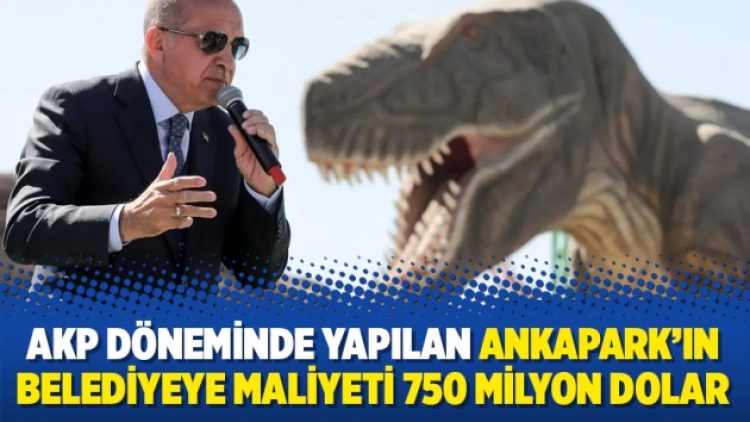 AKP döneminde yapılan Ankapark’ın belediyeye maliyeti 750 milyon dolar