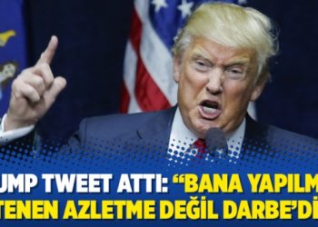 Trump tweet attı: “Bana yapılmak istenen azletme değil DARBE’dir”