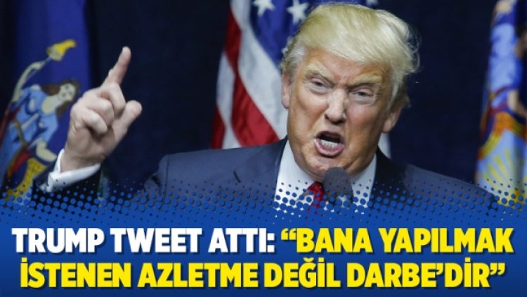 Trump tweet attı: “Bana yapılmak istenen azletme değil DARBE’dir”
