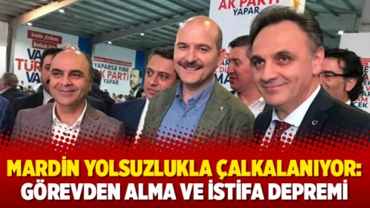 Mardin yolsuzlukla çalkalanıyor: Görevden alma ve istifa depremi