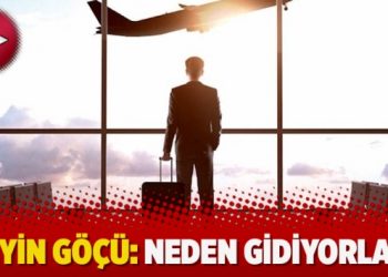 Beyin göçü: Neden gidiyorlar?