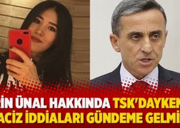 ‘Şirin Ünal hakkında TSK’dayken de taciz iddiaları gündeme gelmiş’
