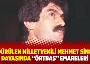 Öldürülen Milletvekili Mehmet Sincar davasında “örtbas” emareleri