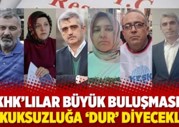 KHK’lılar Büyük Buluşması: Hukuksuzluğa ‘dur’ diyecekler