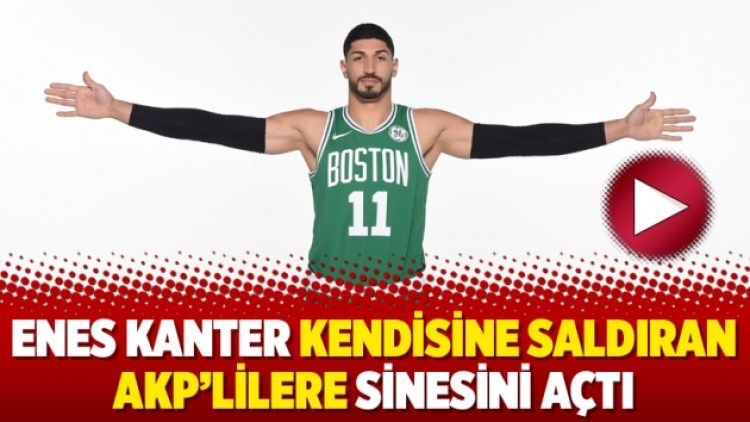 Enes Kanter kendisine saldıran AKP’lilere sinesini açtı