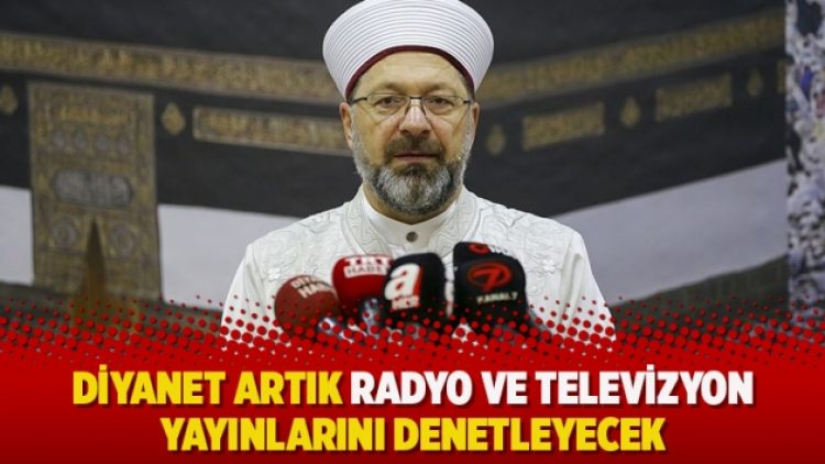 Diyanet artık radyo ve televizyon yayınlarını denetleyecek