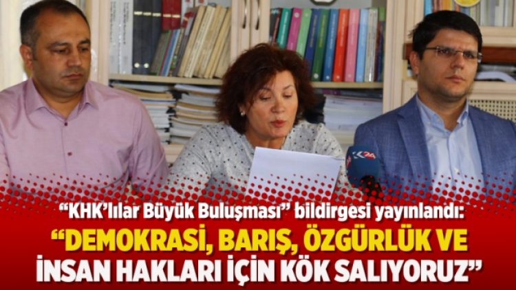 “KHK’lılar Büyük Buluşması”: Demokrasi, barış, özgürlük ve insan hakları için kök salıyoruz