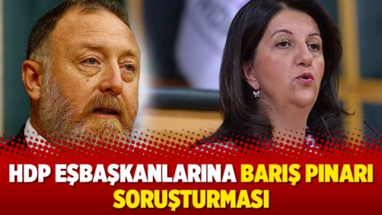 HDP Eşbaşkanlarına Barış Pınarı soruşturması