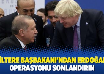 İngiltere Başbakanı’ndan Erdoğan’a: Operasyonu sonlandırın