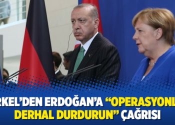 Merkel’den Erdoğan’a “operasyonları derhal durdurun” çağrısı