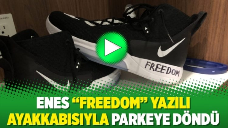 Enes “Freedom” yazılı ayakkabısıyla parkeye döndü
