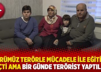 ‘Ömrümüz terörle mücadele ile eğitimle geçti ama bir günde terörist yaptılar’