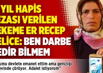 17 yıl hapis cezası verilen kekeme er Recep Delice: Ben darbe nedir bilmem
