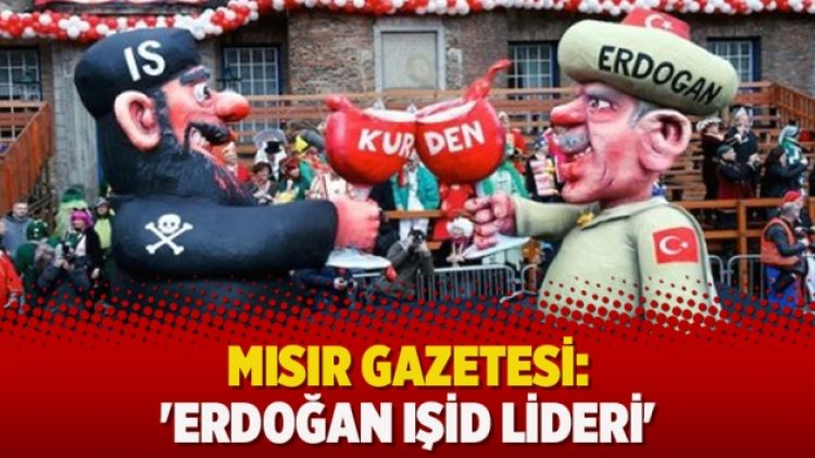 Mısır gazetesi: ‘Erdoğan IŞİD lideri’
