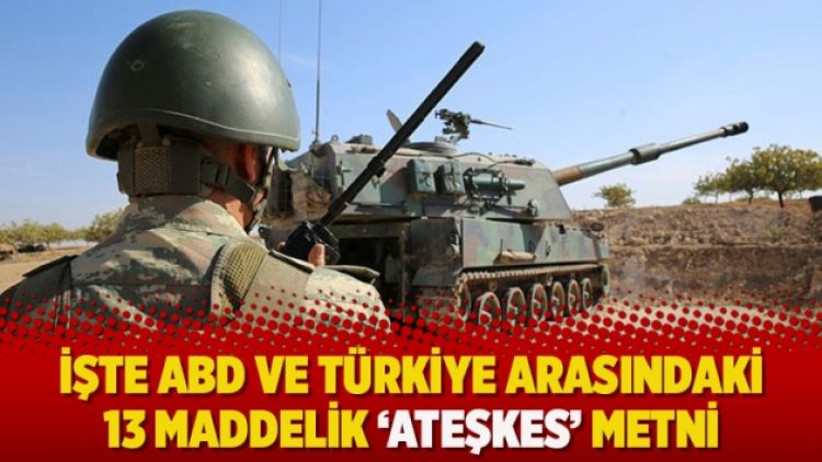İşte ABD ve Türkiye arasındaki 13 maddelik ‘ateşkes’ metni