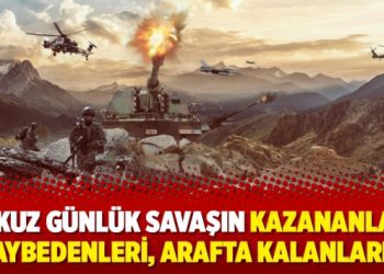 Dokuz günlük savaşın kazananları, kaybedenleri, arafta kalanları…