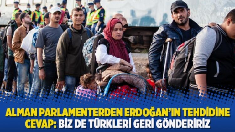 Alman parlamenterden Erdoğan’ın tehdidine cevap: Biz de Türkleri geri göndeririz