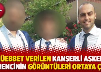 Müebbet verilen kanserli askeri öğrencinin görüntüleri ortaya çıktı