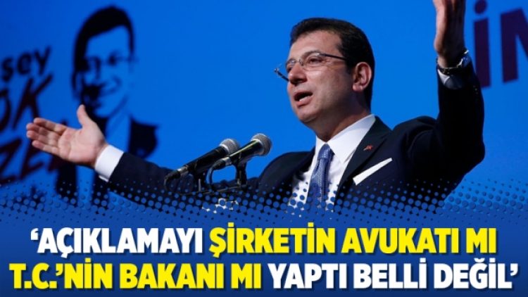 ‘Açıklamayı şirketin avukatı mı T.C.’nin bakanı mı yaptı belli değil’