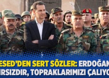 Esed’den sert sözler: Erdoğan hırsızdır, topraklarımızı çalıyor