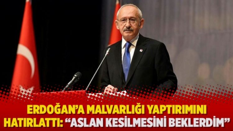 Kılıçdaroğlu, Erdoğan’a malvarlığı yaptırımını hatırlattı: “Aslan kesilmesini beklerdim”