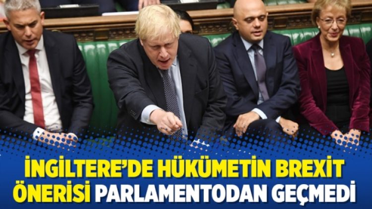 İngiltere’de hükümetin Brexit önerisi Parlamentodan geçmedi