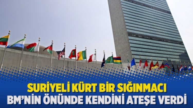 Suriyeli Kürt bir sığınmacı BM’nin önünde kendini ateşe verdi